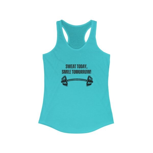 Sweat Today Smile Tomorrow-Racerback Tank - Image 14